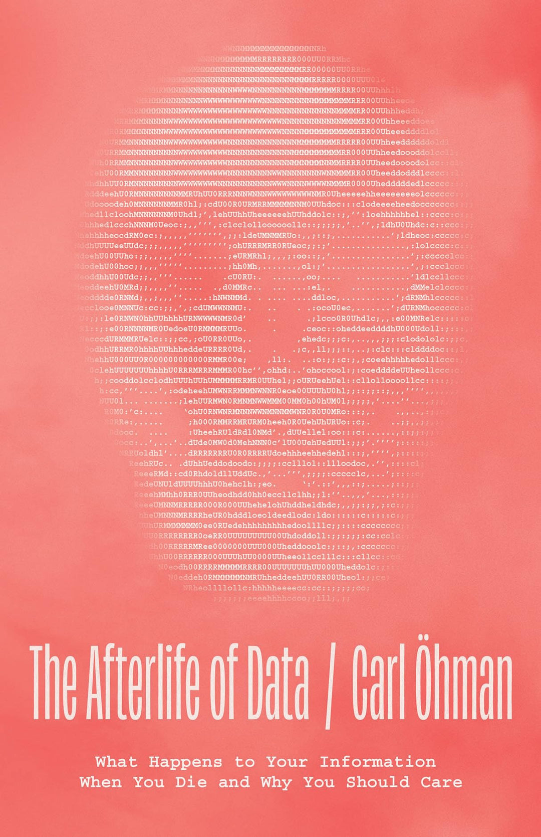 The Afterlife of Data: What Happens to Your Information When You Die and Why You Should Care, Gebund