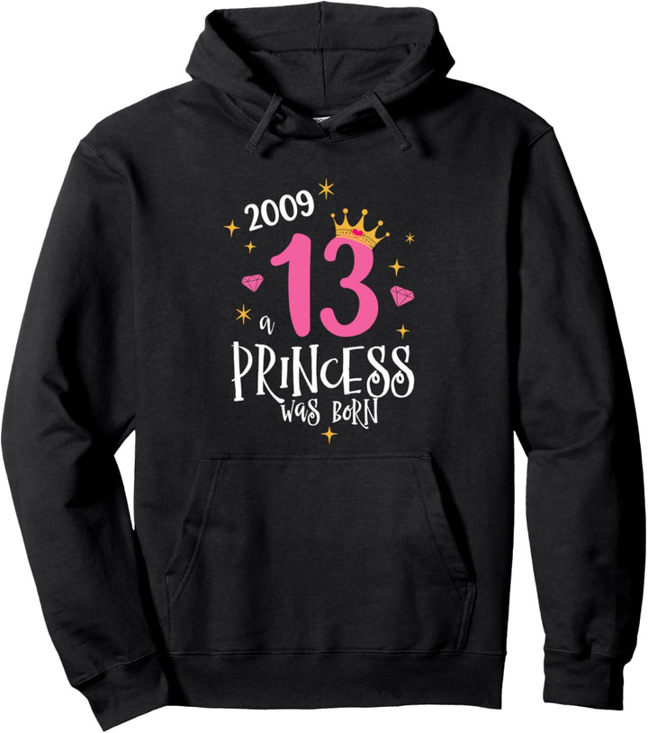 13. Geburtstag Mädchen Tochter A Princess Was Born 2009 Pullover Hoodie