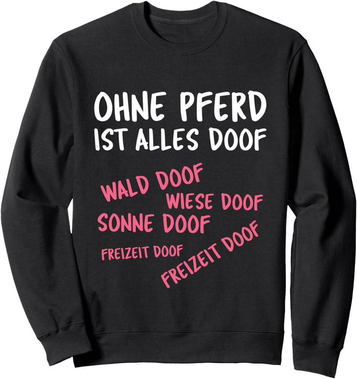 Pferd - Pferde Spruch Sweatshirt