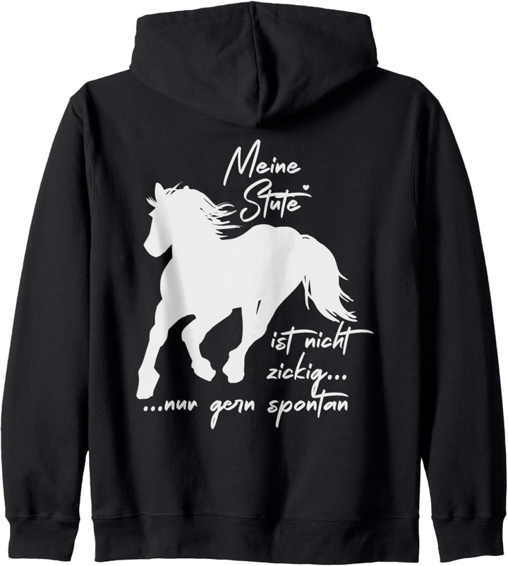 Meine Stute ist nicht zickig nur gern spontan Reitshirt Reit Kapuzenjacke