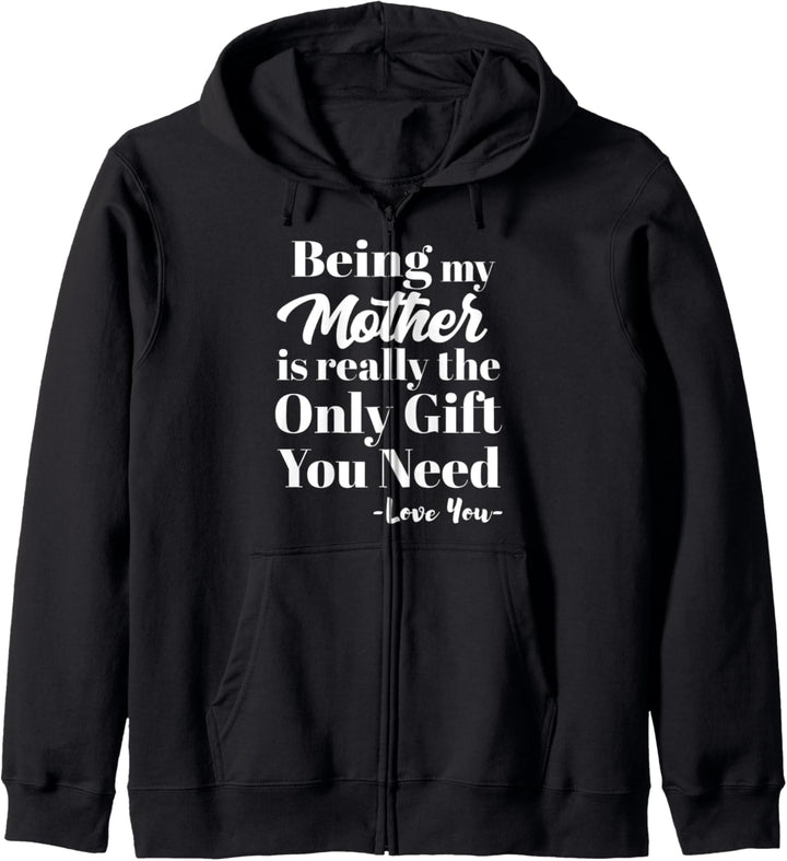 Being My Mother Is Really The Only Gift You Need - Love You Kapuzenjacke