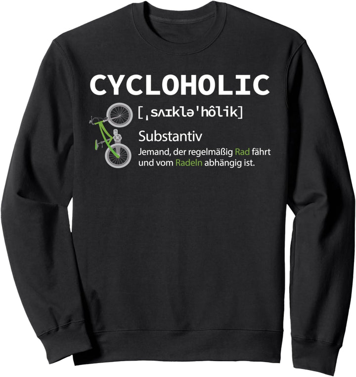 Cycloholic lustiges Fahrrad Motiv mit Spruch Geschenk Sweatshirt
