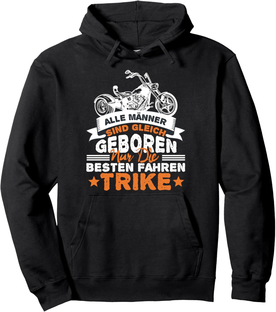 Alle Männer sind gleich die Besten fahren Trike Pullover Hoodie