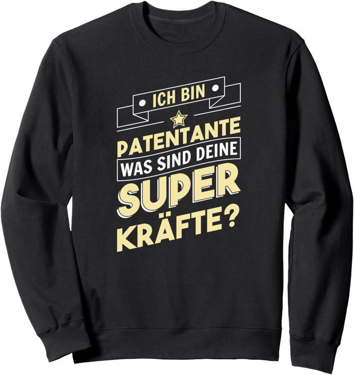 Ich bin Patentante was sind deine Superkräfte? der Welt Sweatshirt