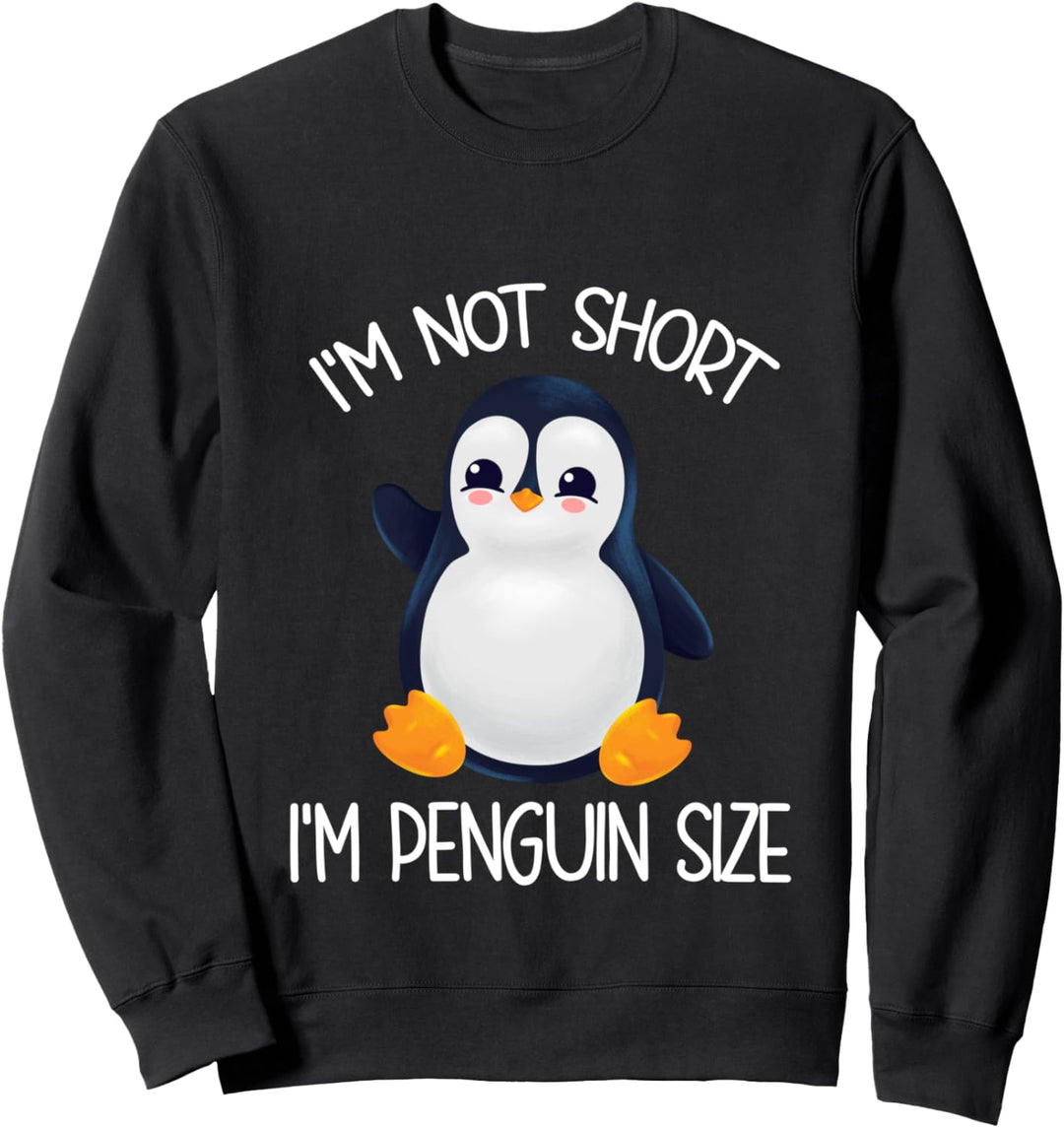 Damen Pinguin I'm Not Short I'm Penguin Size Sweatshirt