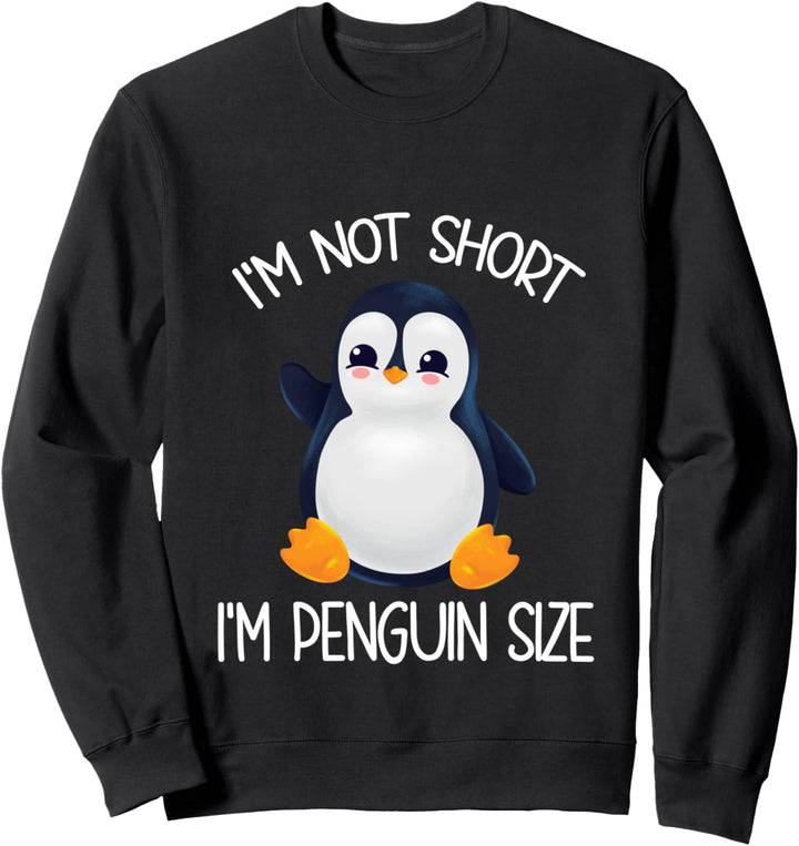 Damen Pinguin I'm Not Short I'm Penguin Size Sweatshirt