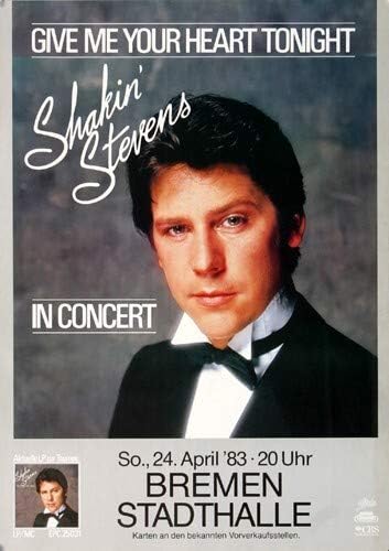 Shakin' Stevens - Give Me Your Heart, Bremen 1983 » Konzertplakat/Premium Poster | Live Konzert Vera