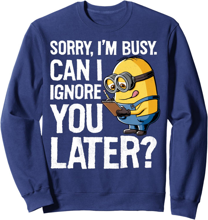Despicable Me Minions Can I Ignore You Later Sweatshirt
