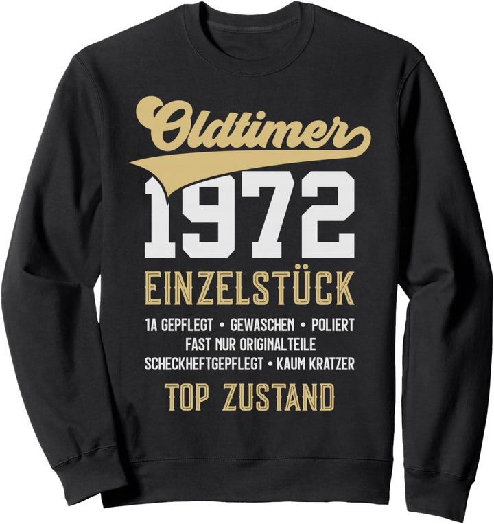 52 JAHRE OLDTIMER 1972 EINZELSTÜCK VINTAGE 52. GEBURTSTAG Sweatshirt