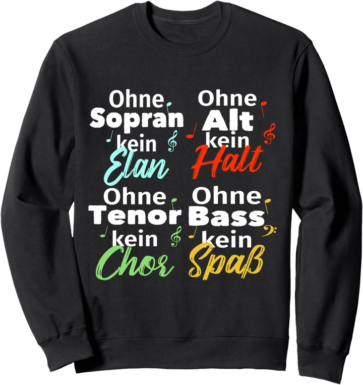Chor Sopran Alt Tenor Bass Sänger Sängerin Musik Design Sweatshirt