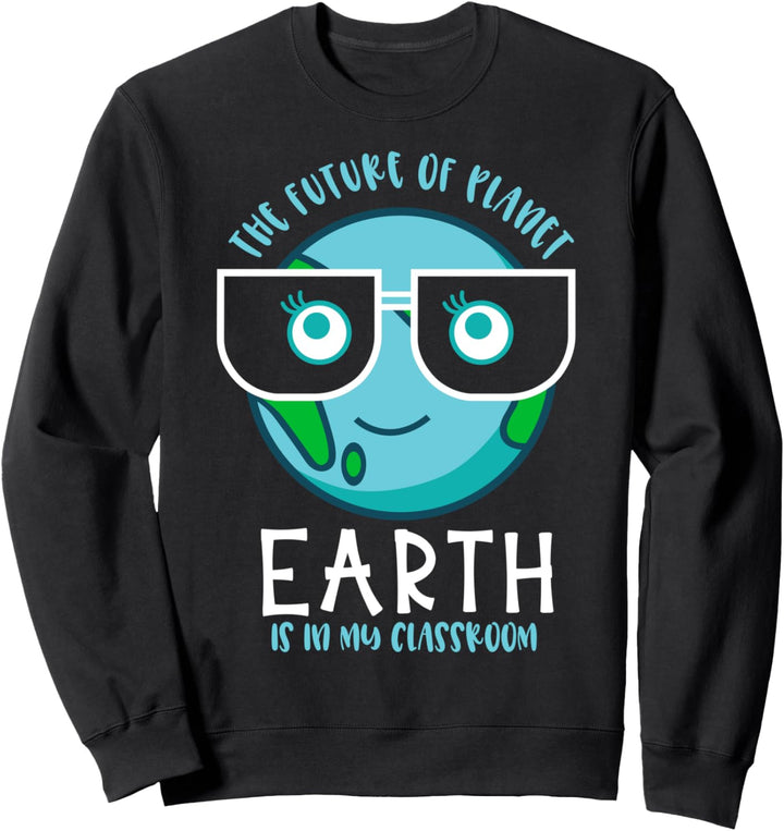 Earth Day 51th Anniversary Zukunft in meinem Klassenzimmer L Sweatshirt