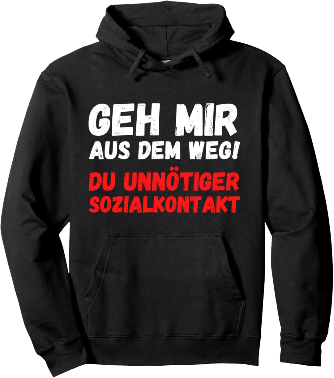 Geh Mir Aus Dem Weg Du Unnötiger Sozialkontakt Pullover Hoodie