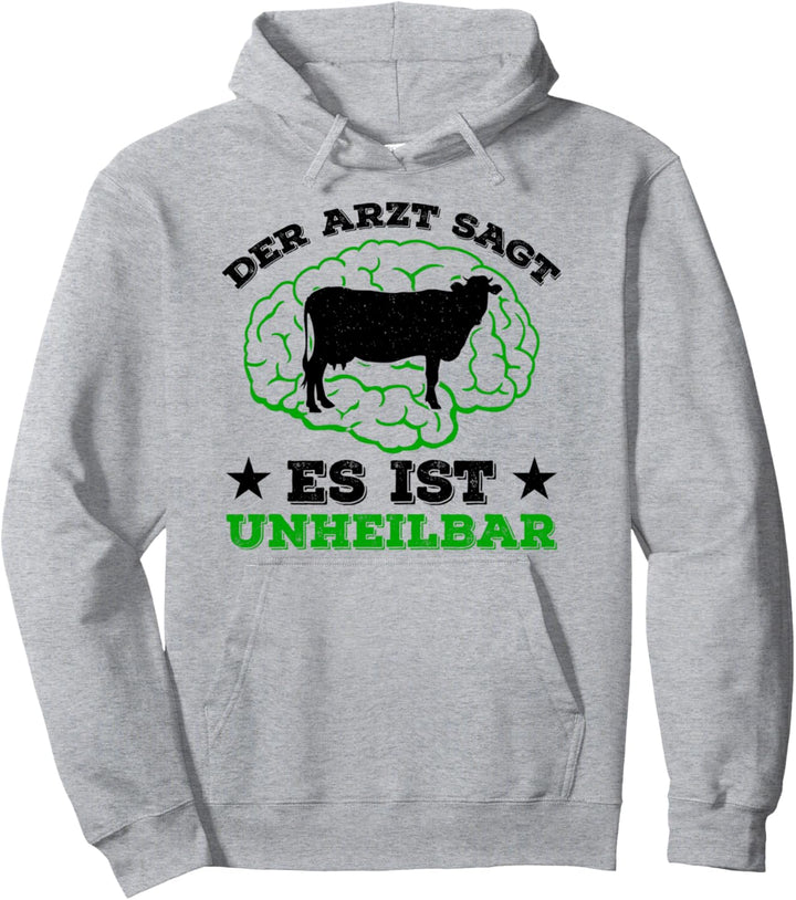 Der Arzt Sagt Es Ist Unheilbar Kuh Rinderzüchter Bauernhof Pullover Hoodie