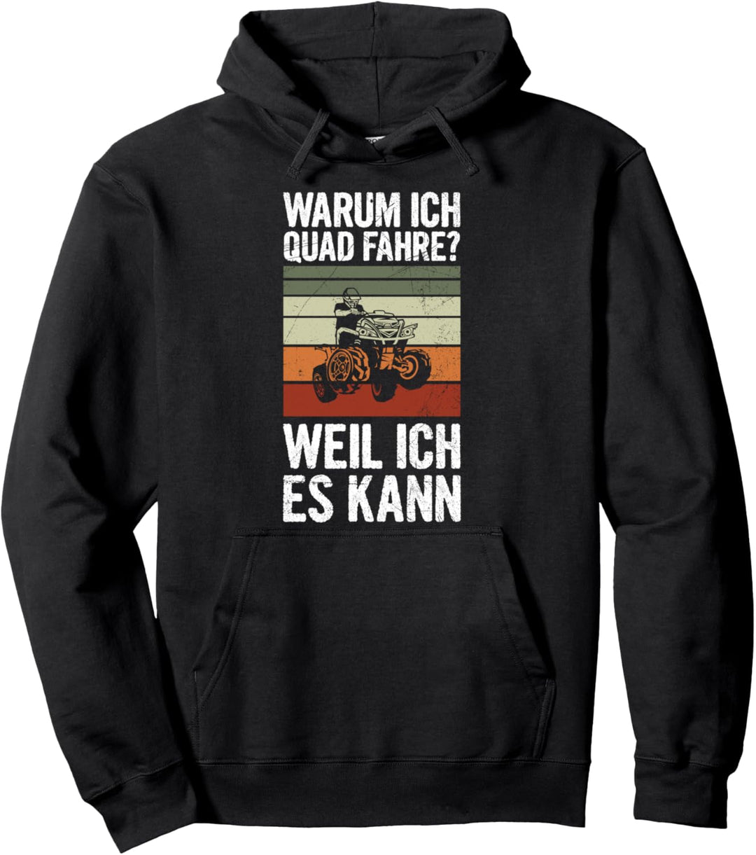 Warum ich Quad Fahre? Weil Ich Es Kann Quad Offroad Spruch Pullover Hoodie