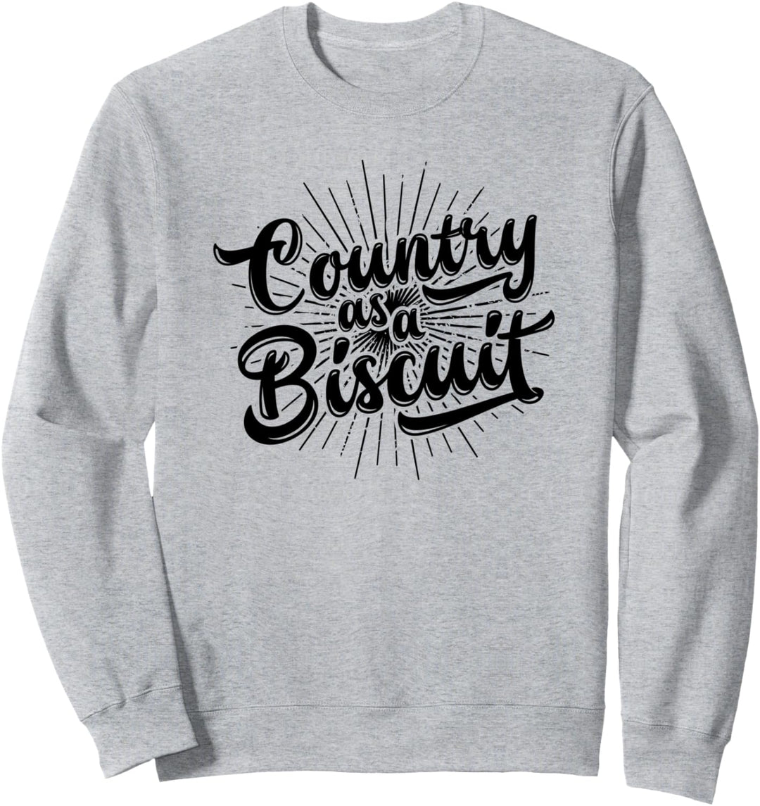 Country Biscuit Funny Girls Southern Gals Sweatshirt