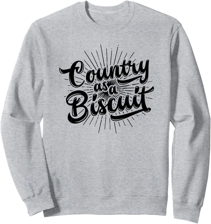 Country Biscuit Funny Girls Southern Gals Sweatshirt