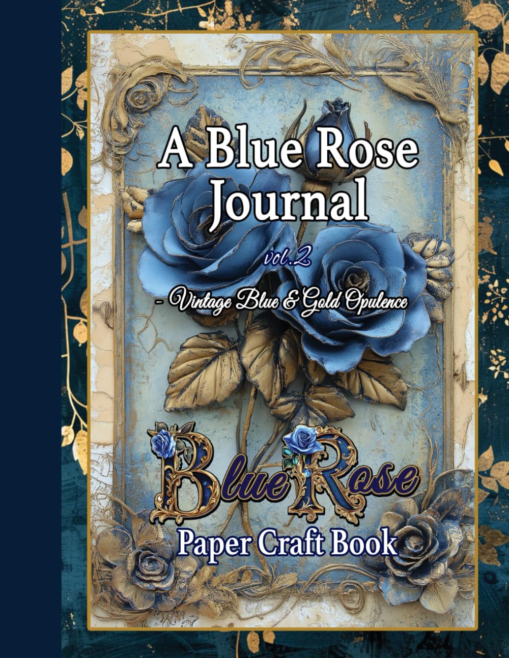 A Bule Rose Journal vol.2: Vintage Blue & Gold Opulence, Taschenbuch