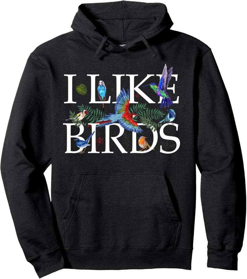 Bird Lovers Gifts For Women Men I Like Birds - Bird Watching Pullover Hoodie