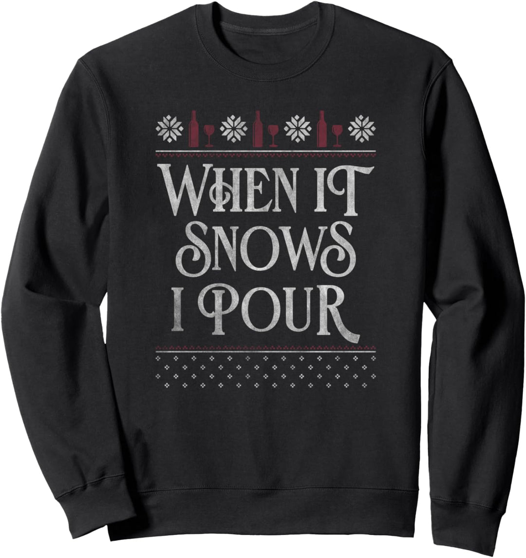 Trendy Christmas When It Snows I Pour Holiday Sweater Sweatshirt