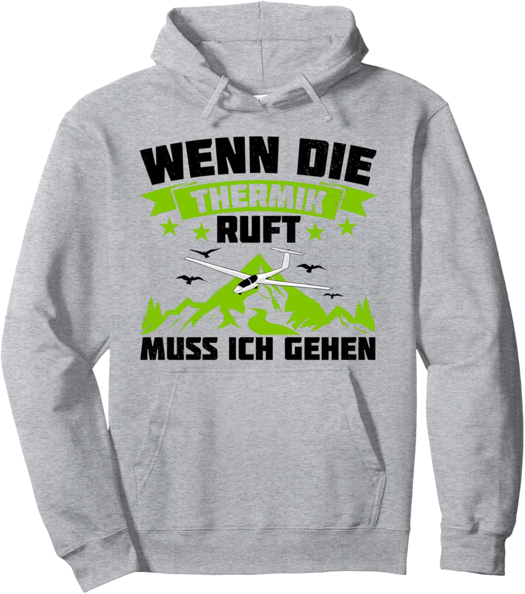 Wenn Die Thermik Ruft Muss Ich Gehen Segelflieger Pilot Pullover Hoodie