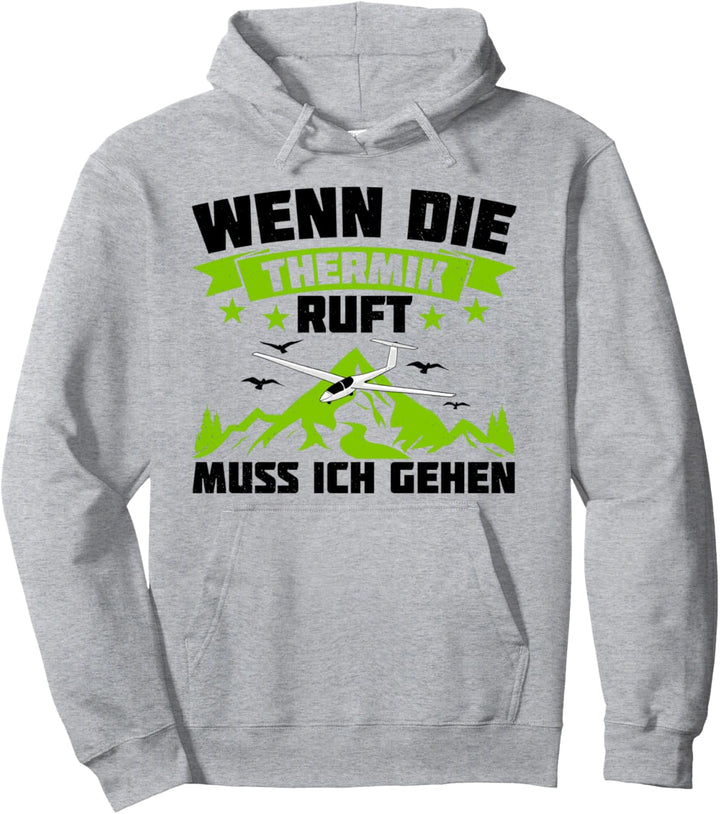 Wenn Die Thermik Ruft Muss Ich Gehen Segelflieger Pilot Pullover Hoodie