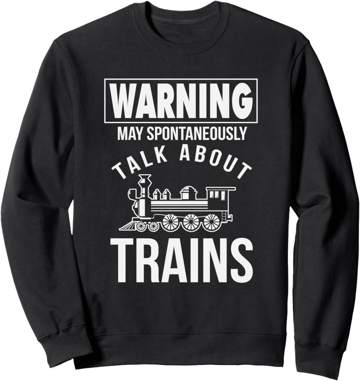 May Spontaneously Talk About Trains Funny Conductor Sweatshirt