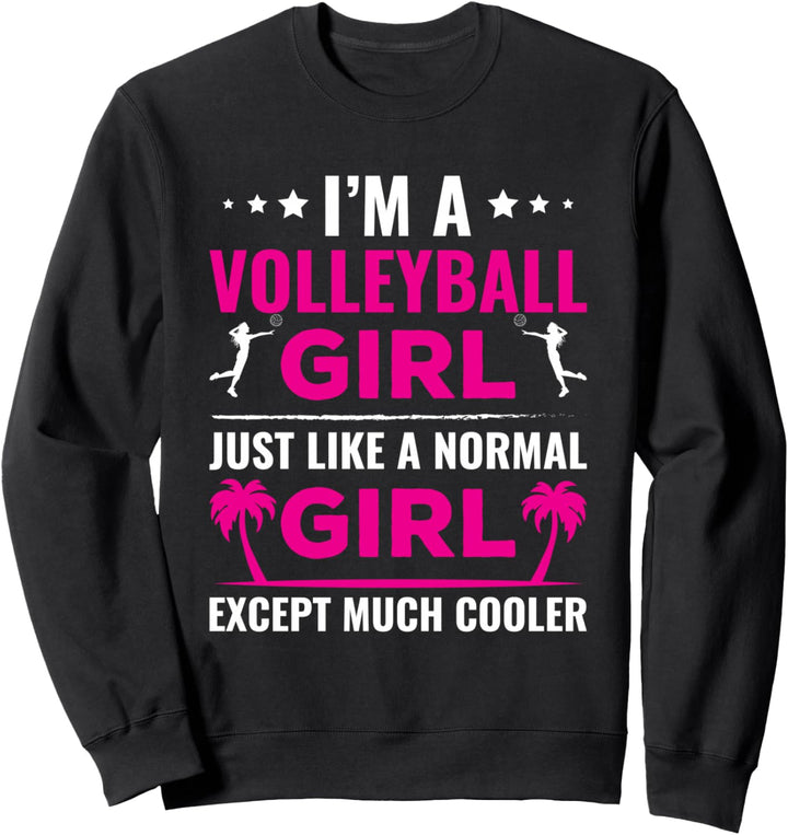 Ich bin ein Volleyball-Mädchen, nur viel cooler Sweatshirt