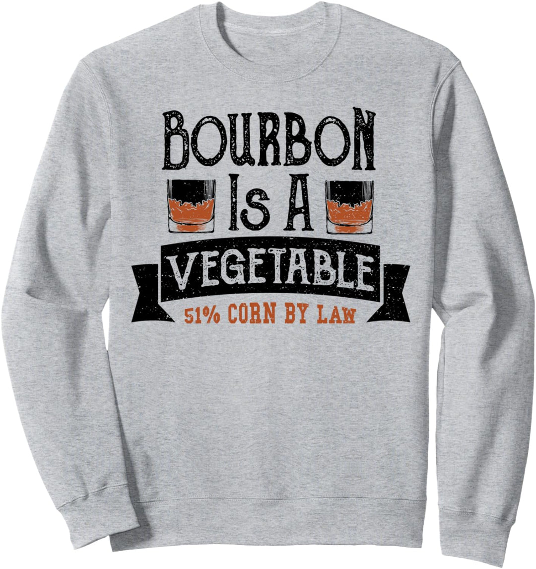 Bourbon: Bourbon Is A Vegetable 51% Corn... Whiskey Sprüche Sweatshirt