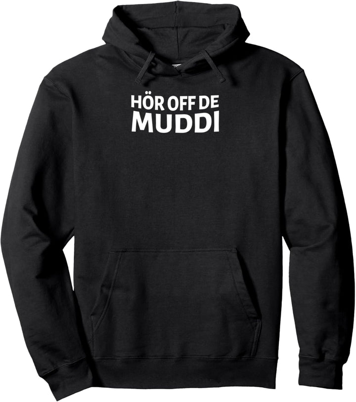 Hör off de Muddi Ostdeutsch Frau Sachsen Anhalt Moped Osten Pullover Hoodie