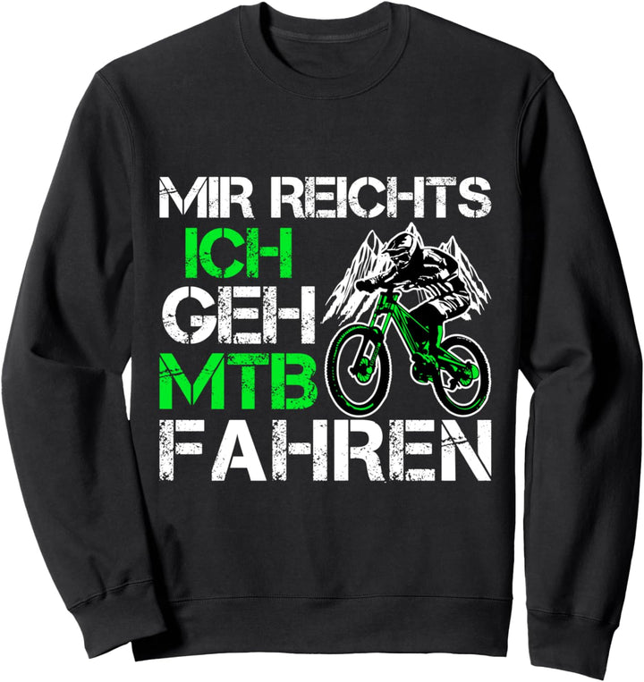 Mir Reichts Ich Geh Mountainbike Fahren - Mountainbike MTB Sweatshirt