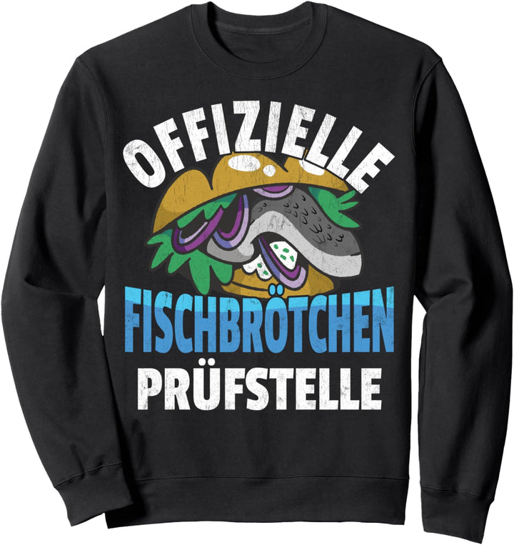 Offizielle Fischbrötchen Prüfstelle - Fischbrötchen Sweatshirt