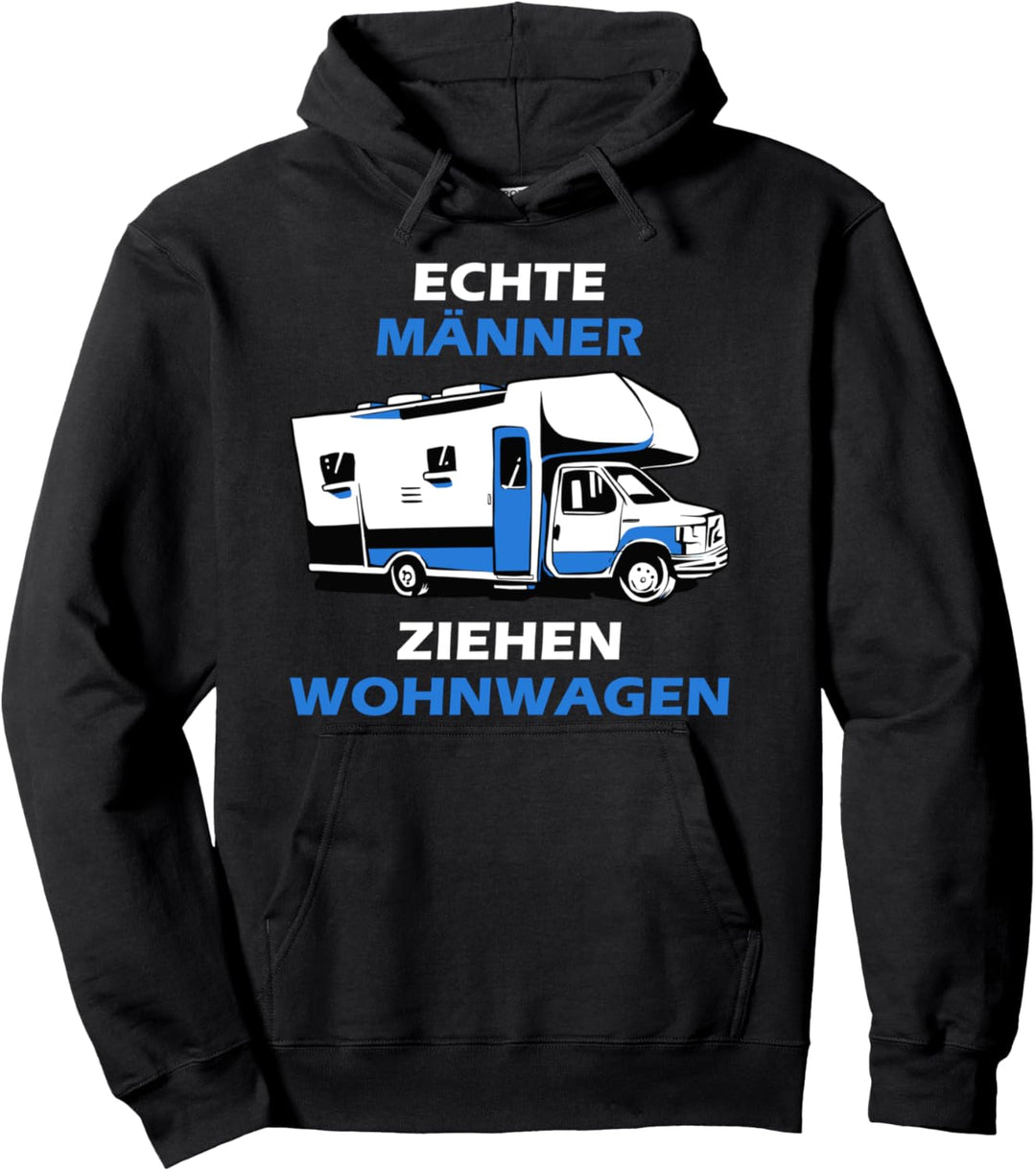 Echte Männer ziehen Wohnwagen Pullover Hoodie