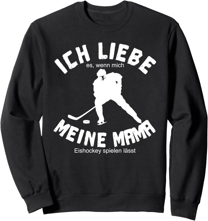 Ich liebe Mama wenn sie mich Eis-Hockey spielen lässt Kinder Sweatshirt