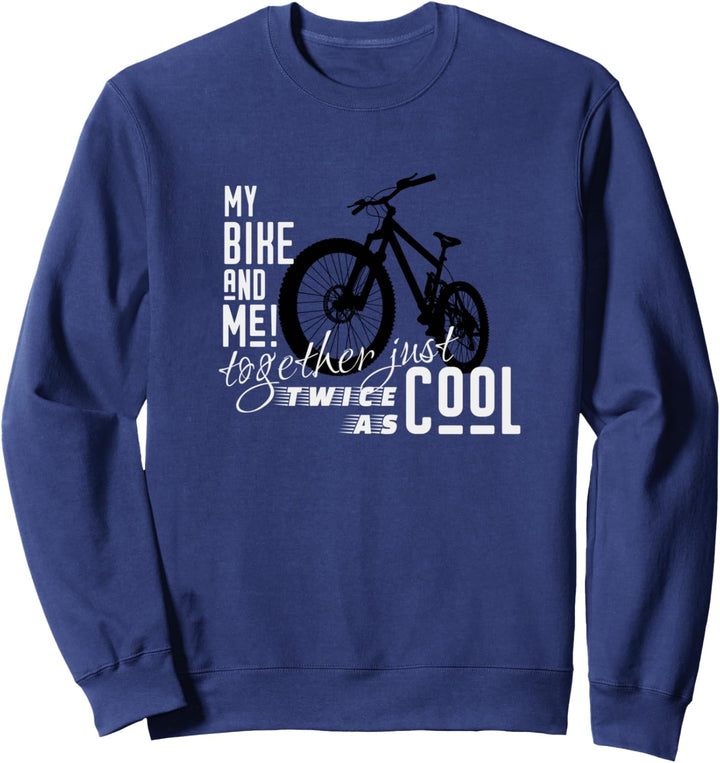 My Bike And Me Twice As Cool | lässiges Mountainbike Sweatshirt