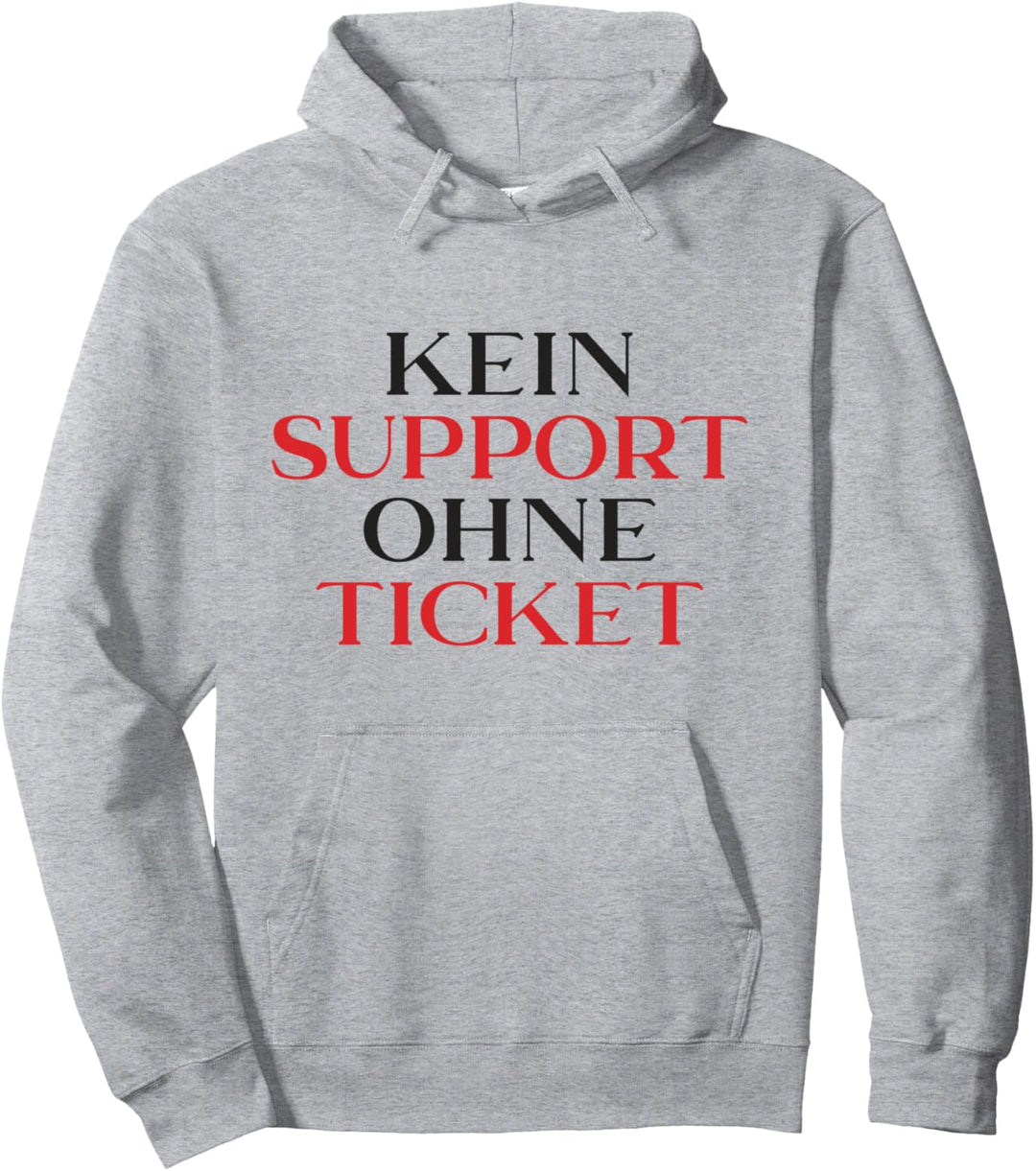 Kein Support ohne Ticket IT Computer Büro Arbeits Pullover Hoodie