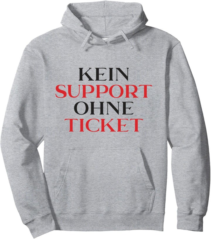 Kein Support ohne Ticket IT Computer Büro Arbeits Pullover Hoodie