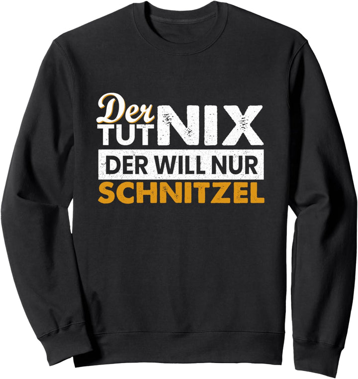Der Tut Nix Der Will Nur Schnitzel T-shirt Geschenk Sweatshirt