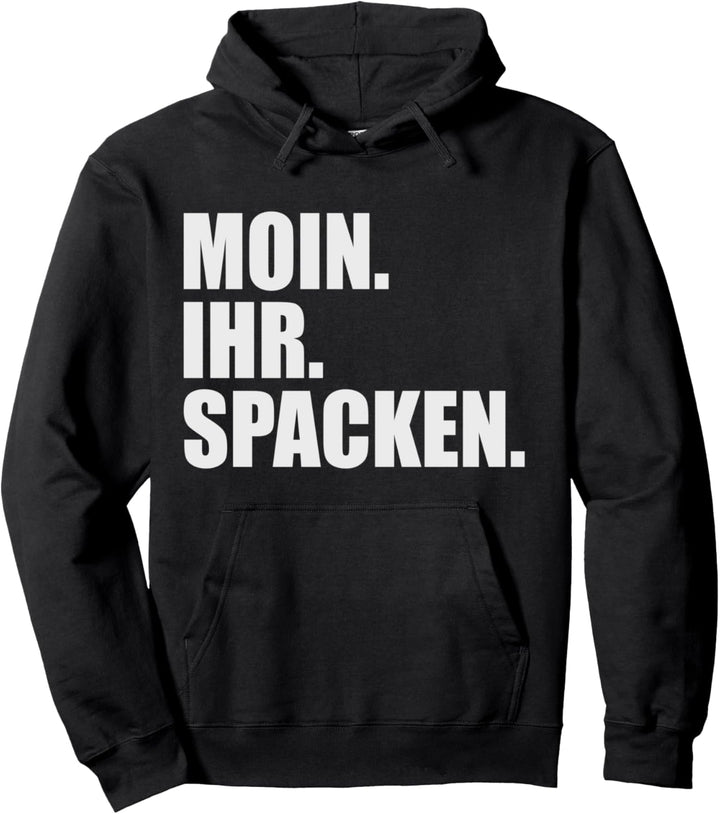 Moin ihr Spacken Pullover Hoodie