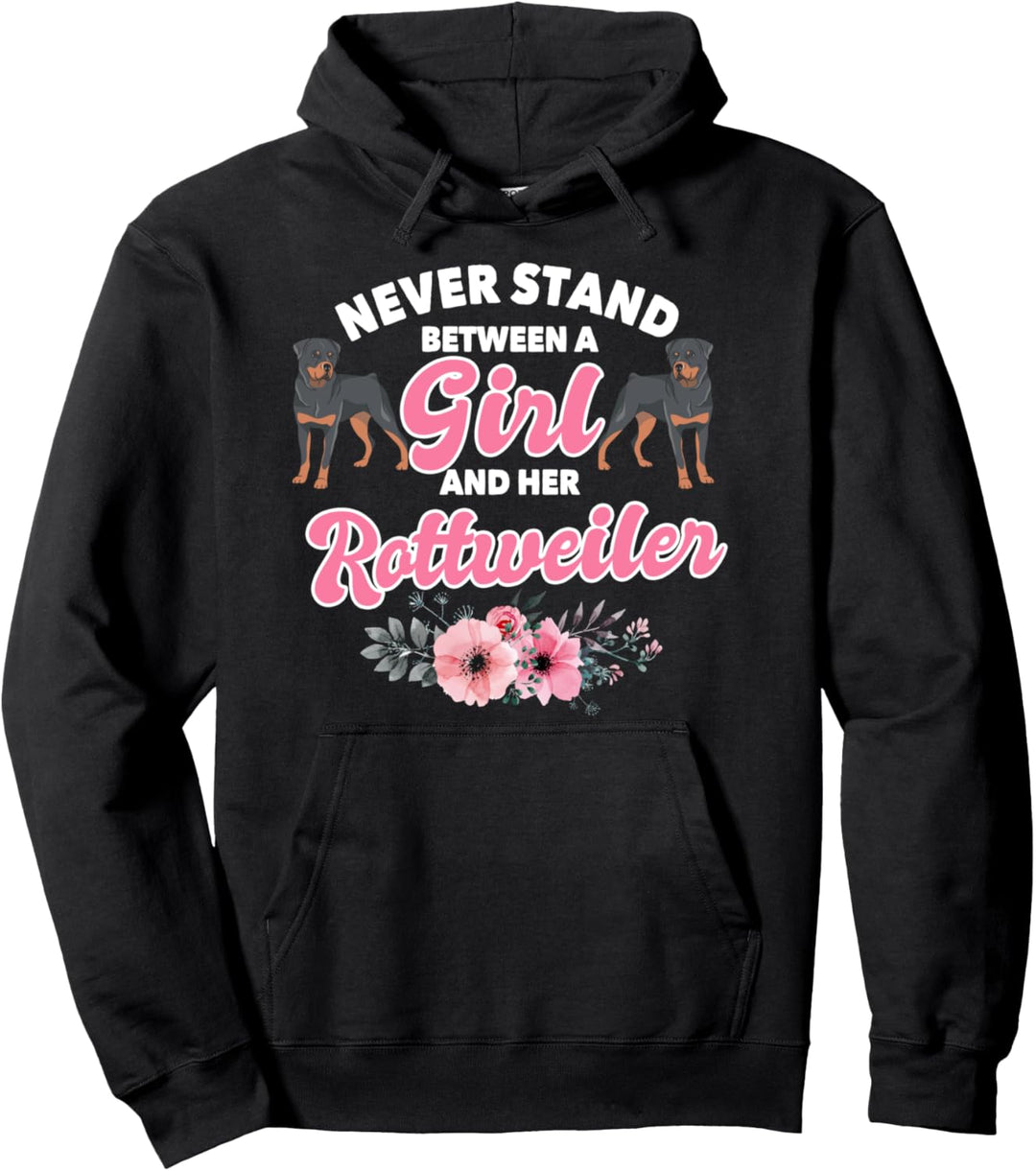 Never Stand Between A Girl And Her Rottweiler Pullover Hoodie