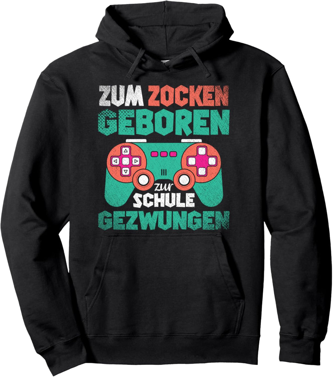 Zum Zocken geboren zur Schule gezwungen Nerd Gaming Pullover Hoodie