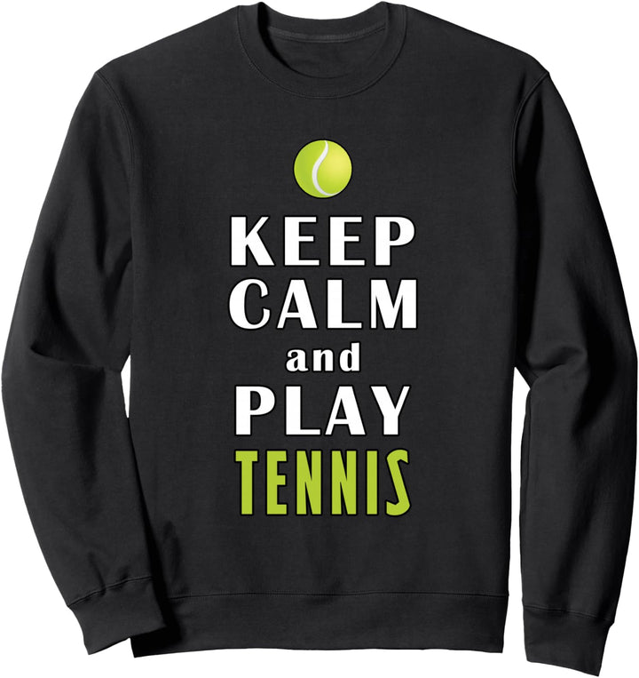 Keep Calm And Play Tennis Lustig Sweatshirt