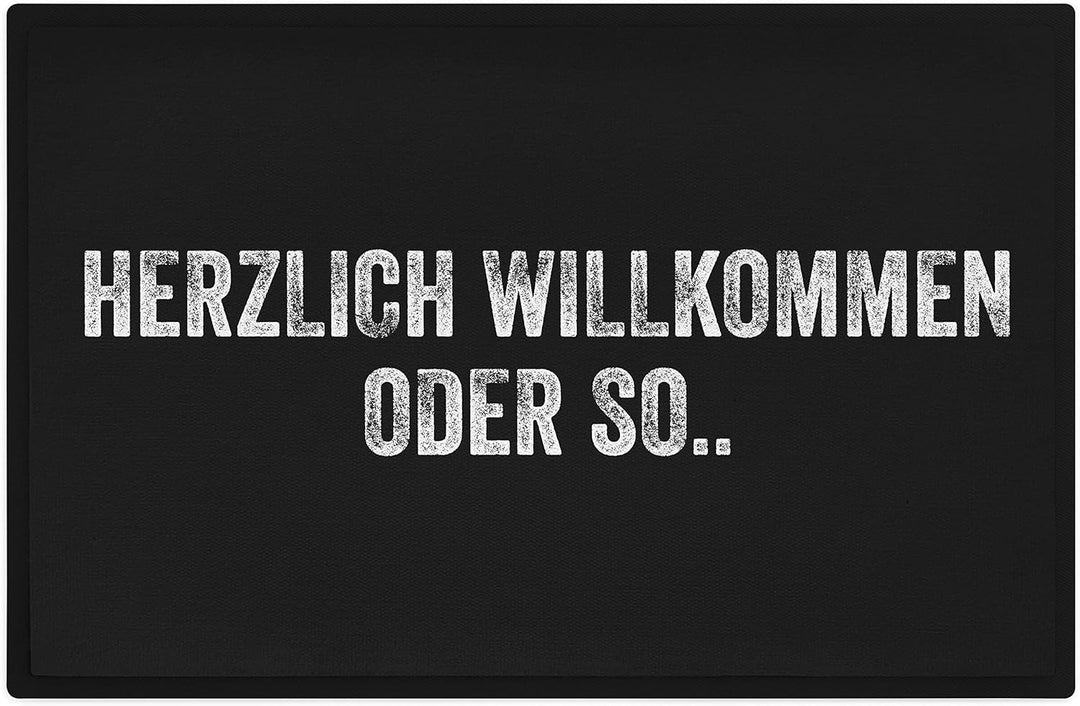 Trendation - Herzlich Willkommen Oder So Fussmatte Aussenbereich Innenbereich Lustig Fussmatte mit S
