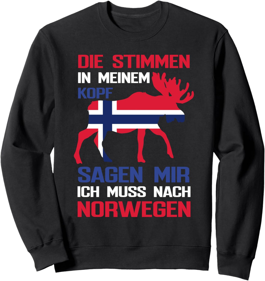 Die Stimmen in meinem Kopf sagen mir ich muss nach Norwegen Sweatshirt
