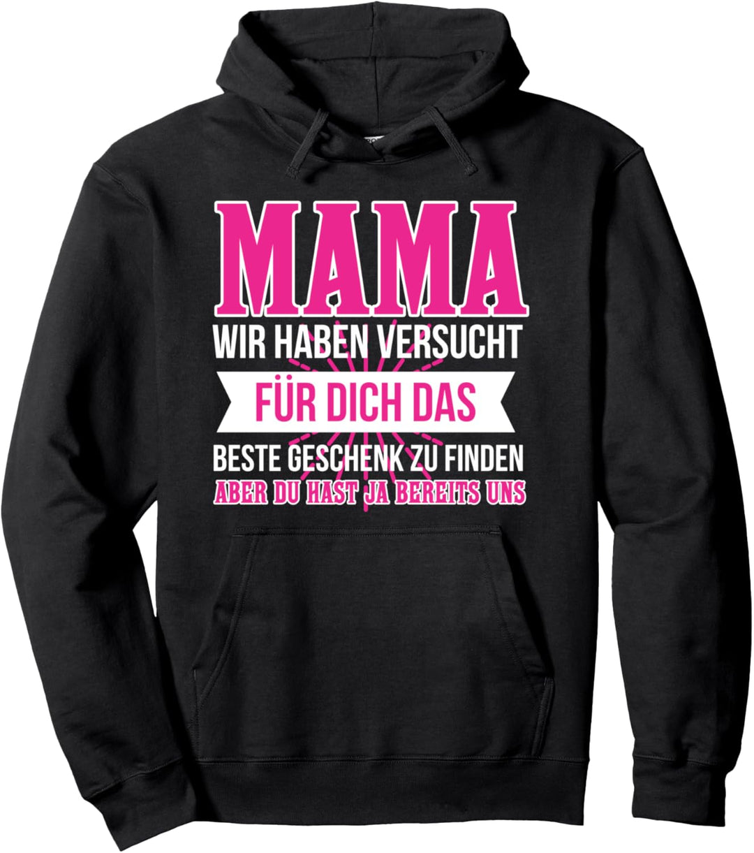 Mama wir haben versucht das beste Geschenk Pullover Hoodie