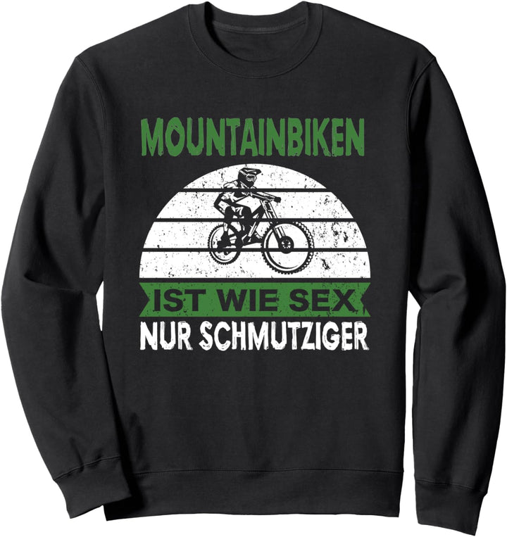 Mountainbiken Berge Geschenk Mountainbiker Rad Spruch Sweatshirt