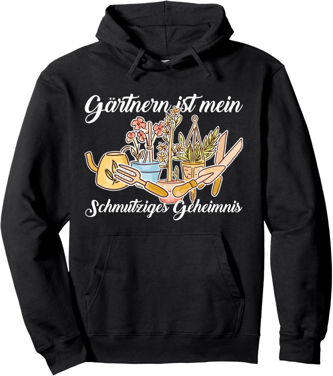 Gärtnern Ist Mein Schmutziges Geheimnis Hobbygärtner Pullover Hoodie