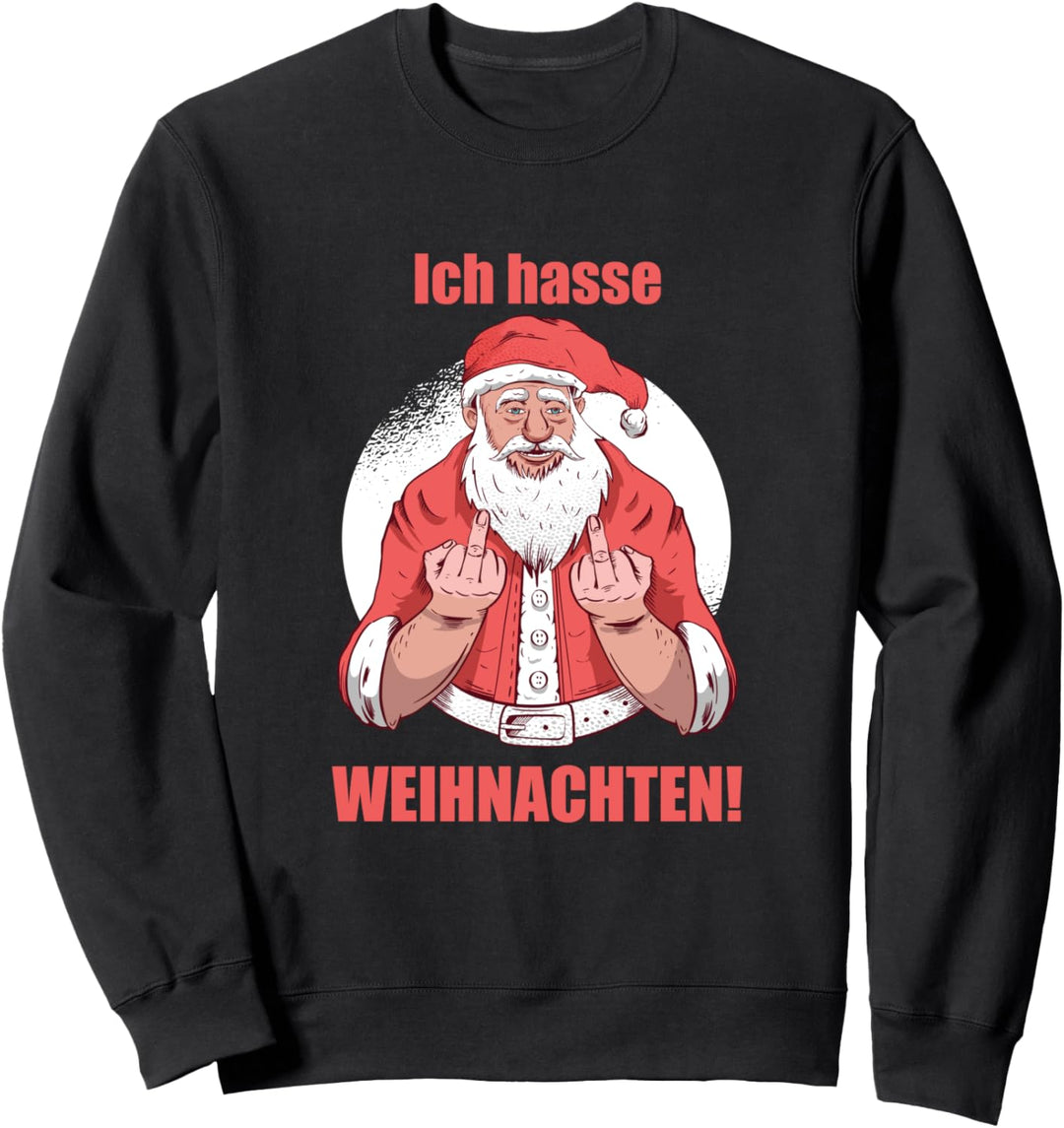 Ich hasse Weihnachten, Weihnachtsmuffel, Anti Weihnachten Sweatshirt