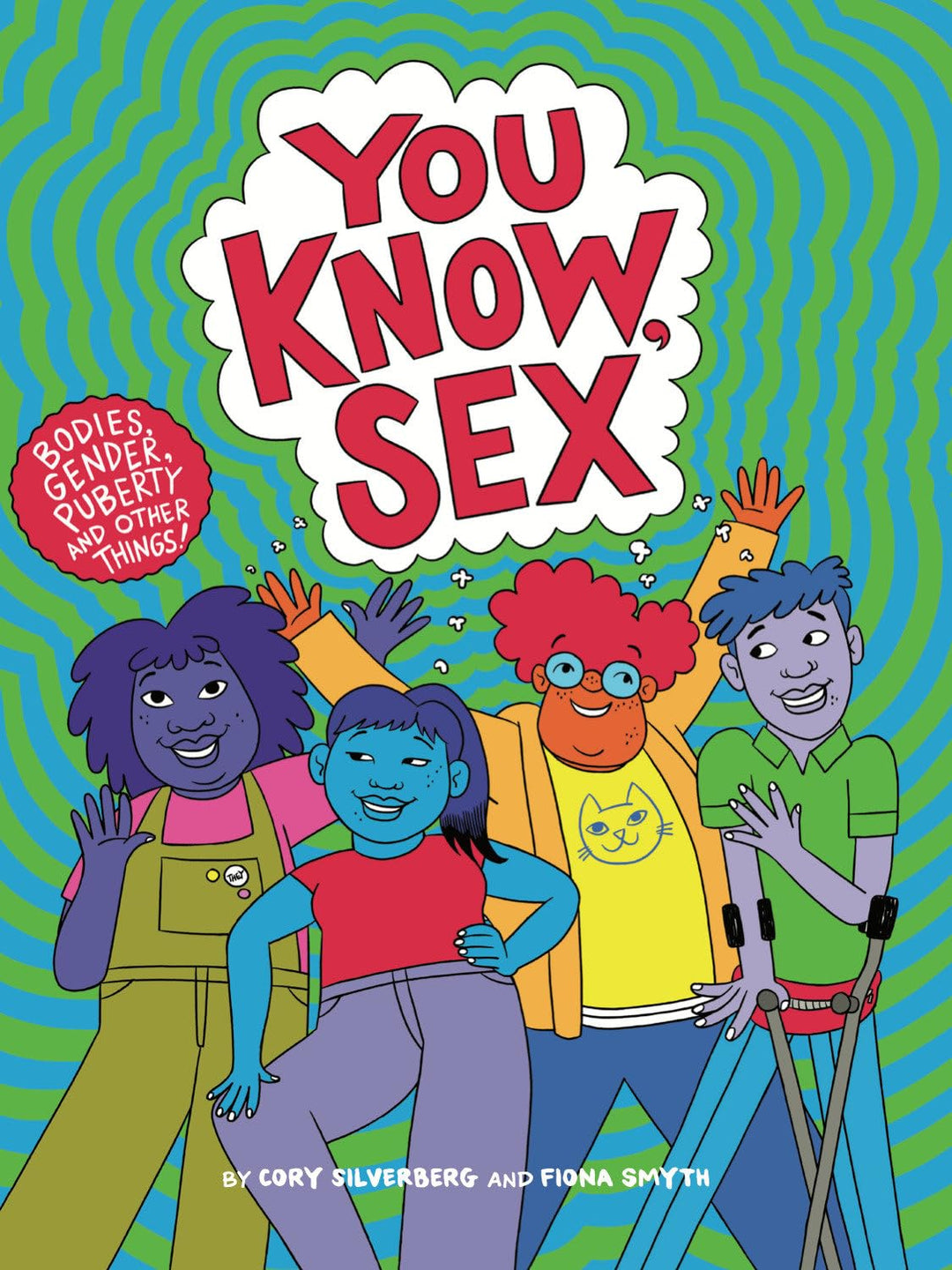 You Know, Sex: Bodies, Gender, Puberty, and Other Things, Taschenbuch