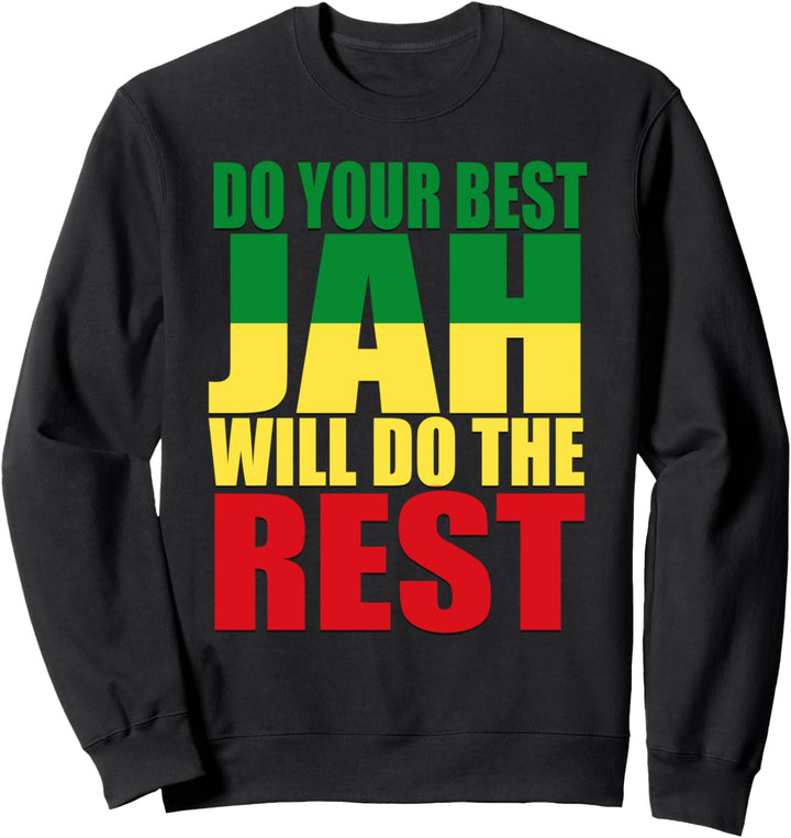 Do Your Best Jah Will Do The Rest Rasta Reggae Sweatshirt