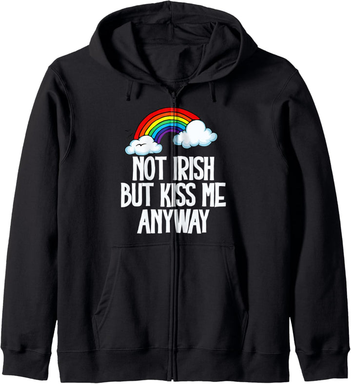 Not Irish But Kiss Me Anyway! Funny St Patrick's Day Rainbow Kapuzenjacke